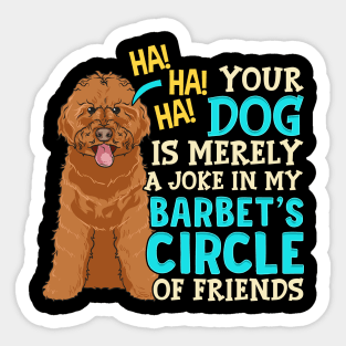 Your Dog Is Merely A Joke | Dog Mom Dad Gifts | Dog Barbet Sticker